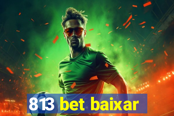 813 bet baixar